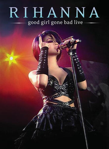 Rihanna : Good Girl Gone Bad Live (DVD-V)