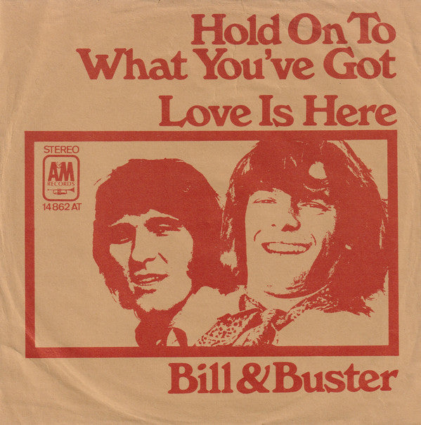 Bill & Buster : Hold On To What You've Got (7", Single, bro)