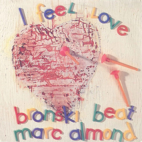 Bronski Beat & Marc Almond : I Feel Love (7", Single)