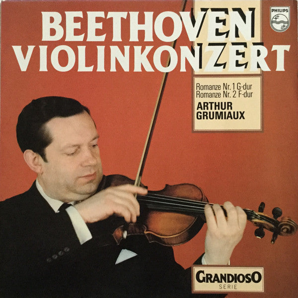 Ludwig Van Beethoven - Arthur Grumiaux : Violin Konzert / Romanze Nr. 1 G-dur / Romanze Nr. 2 F-dur (LP, Comp, RE)