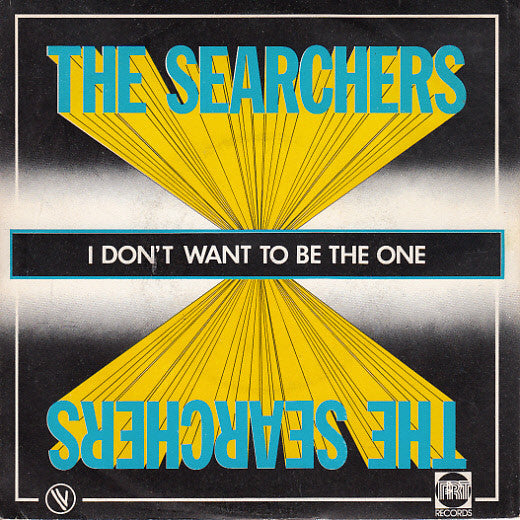 The Searchers : I Don't Want To Be The One (7", Single)