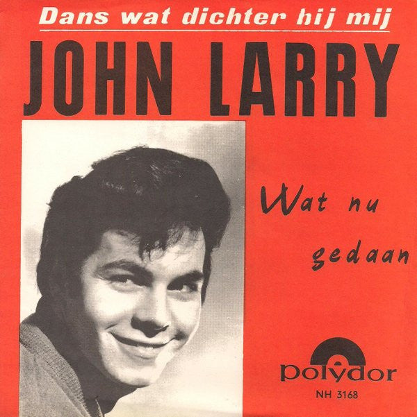 John Larry : Dans Wat Dichter Bij Mij (7", Single)