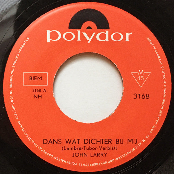 John Larry : Dans Wat Dichter Bij Mij (7", Single)