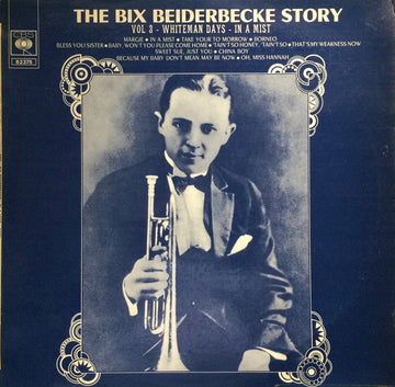 Bix Beiderbecke : The Bix Beiderbecke Story / Volume 3 - Whiteman Days (LP, Comp)