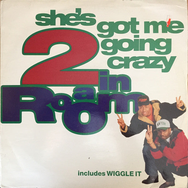 2 In A Room : She's Got Me Going Crazy (12")