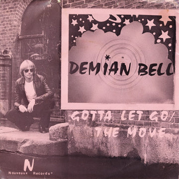 Demian Bell : Gotta Let Go / The Move (7")