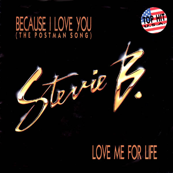 Stevie B : Because I Love You (The Postman Song) / Love Me For Life (7", Single)