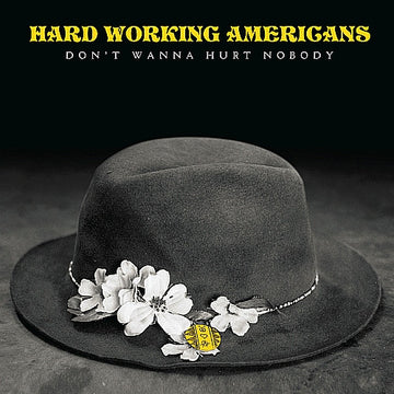 Hard Working Americans : Don't Wanna Hurt Nobody (7", Single, Ltd)