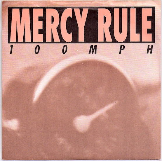 Mercy Rule : 100 MPH (7")