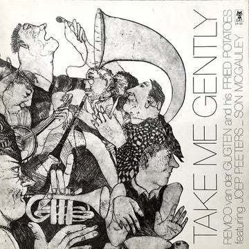 Remco van der Gugten And His Fried Potatoes Featuring Joep Peeters _ Son McGauley : Take Me Gently (LP, Album)