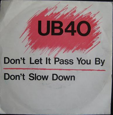 UB40 : Don't Let It Pass You By / Don't Slow Down (7", Single)