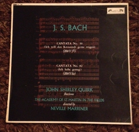 Johann Sebastian Bach - John Shirley-Quirk, The Academy Of St. Martin-in-the-Fields, Sir Neville Marriner : Cantata No. 56 (Ich Will Den Kreuzstab Gerne Tragen) (BWV 56), Cantata No. 82 (Ich Habe Genug) (BWV 82) (LP)