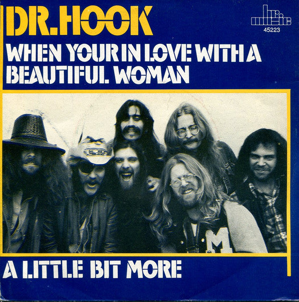 Dr. Hook : When You're In Love With A Beautiful Woman / A Little Bit More (7")