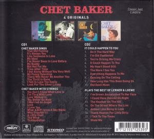 Chet Baker : 4 Originals (Chet Baker Sings - Chet Baker With Strings - It Could Happen To You - Plays The Best Of Lerner & Loewe) (2xCD, Comp, RM)