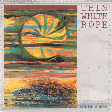 Thin White Rope : Sack Full Of Silver (CD, Album, RE)