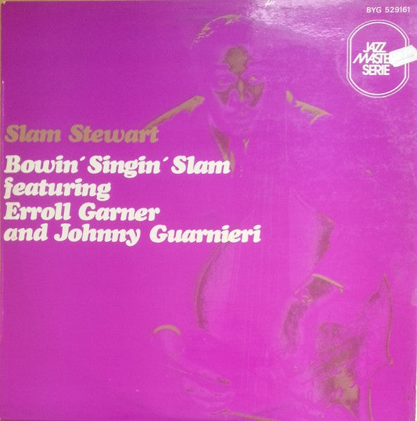 Slam Stewart Featuring Erroll Garner And Johnny Guarnieri : Bowin' Singin' Slam (LP, Album, RE)