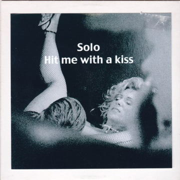 Solo (16) : Hit Me With A Kiss (CDr, Single, Promo)