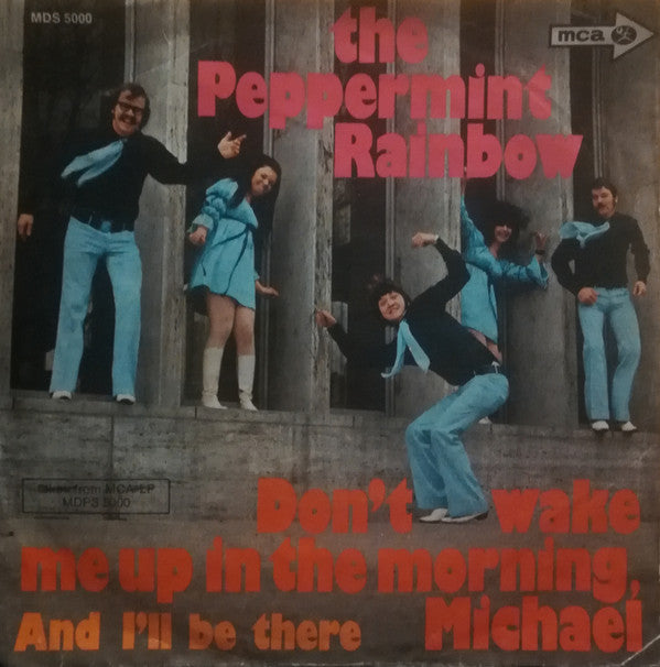 The Peppermint Rainbow : Don't Wake Me Up In The Morning, Michael  (7", Single)