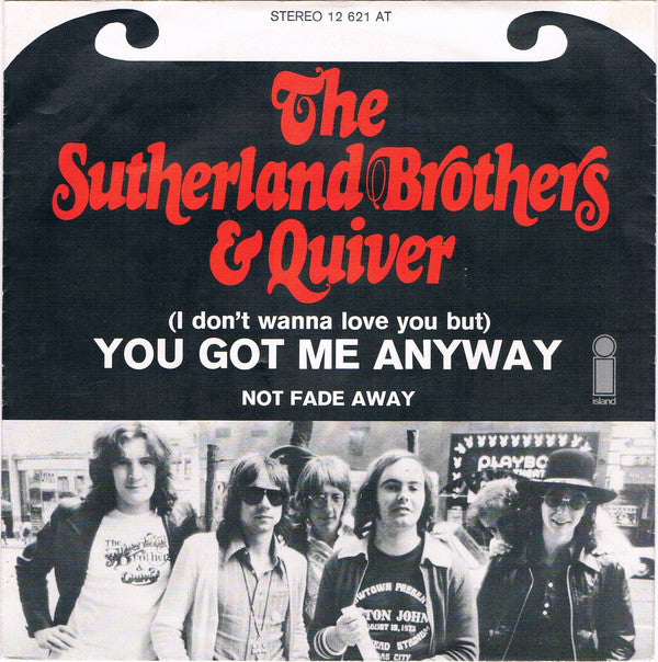 Sutherland Brothers & Quiver : (I Don't Wanna Love You But) You Got Me Anyway (7", Single, RE)