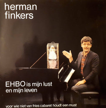 Herman Finkers : E.H.B.O. Is Mijn Lust En Mijn Leven (LP, Album)