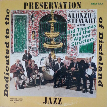 Alonzo Stewart With Kid Thomas And His Algiers Stompers : Dedicated To The Preservation Of Dixieland Jazz (LP)