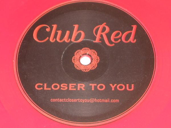 Club Red : Closer To You (12")