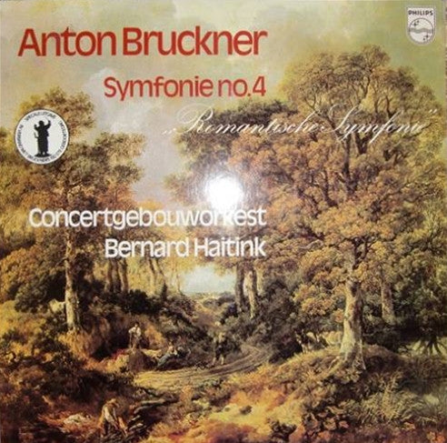 Anton Bruckner ; Concertgebouworkest, Bernard Haitink : Symfonie No. 4 "Romantische Symfonie"  (LP, RE)