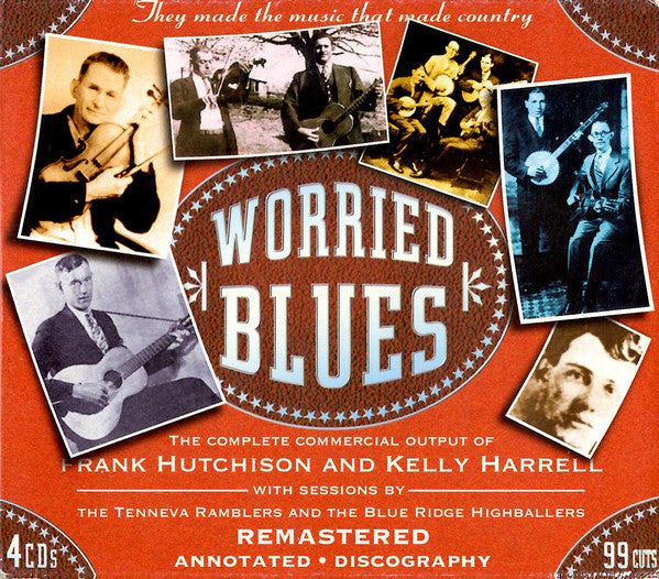 Frank Hutchison And Kelly Harrell , With Sessions By Tenneva Ramblers And Blue Ridge Highballers : Worried Blues (4xCD, Comp, RM + Box)