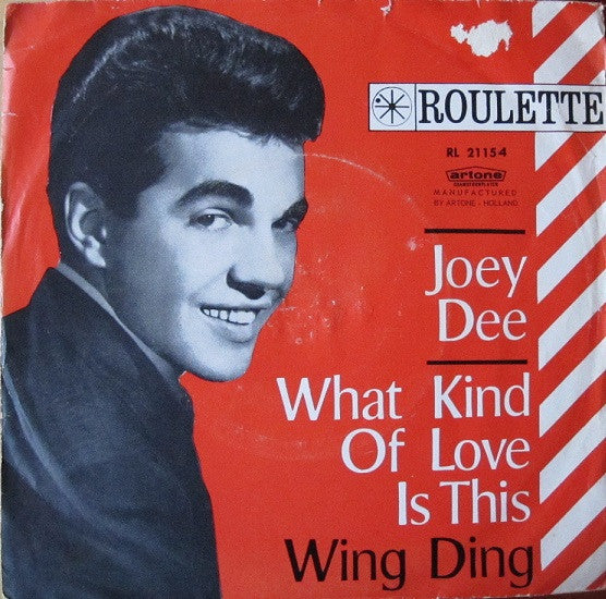 Joey Dee / Joey Dee & The Starliters : What Kind Of Love Is This  (7", Single)
