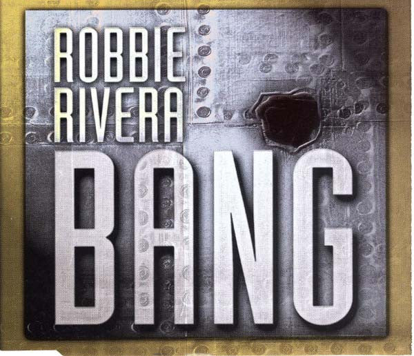 Robbie Rivera : Bang (CD, Maxi)