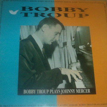 Bobby Troup : Bobby Troup Plays Johnny Mercer (LP, Album, RE)