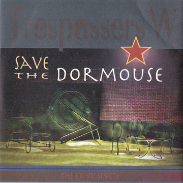 Trespassers W : Save The Dormouse (The Ex-Yu Single) (7", Whi)