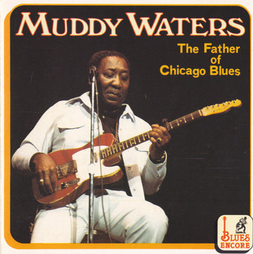 Muddy Waters : The Father Of Chicago Blues (CD, Comp)