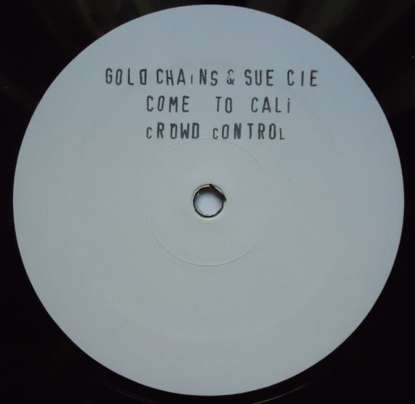 Gold Chains & Sue Cie : Come To Cali / Crowd Control (12", W/Lbl)