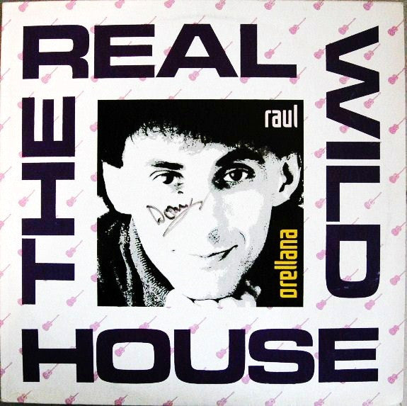 Raúl Orellana : The Real Wild House (12")