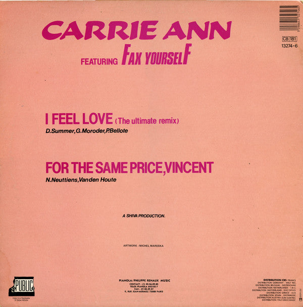 Carrie Ann Featuring Fax Yourself : I Feel Love / For The Same Price Vincent (12")
