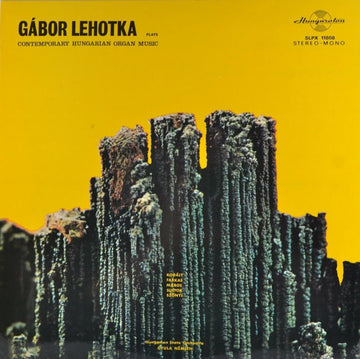 Gábor Lehotka, Kodály*, Farkas*, Maros*, Sulyok*, Szőnyi*, Hungarian State Orchestra, Gyula Németh : Contemporary Hungarian Organ Music (LP, Album)