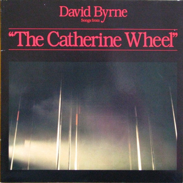 David Byrne : Songs From The Broadway Production Of "The Catherine Wheel" (LP)