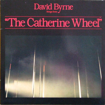 David Byrne : Songs From The Broadway Production Of "The Catherine Wheel" (LP)
