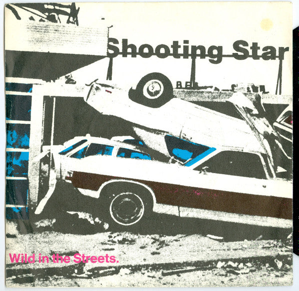 Shooting Star (4) : Wild In The Streets (7", Single)