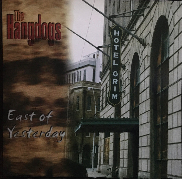 The Hangdogs : East Of Yesterday (CD, Album)