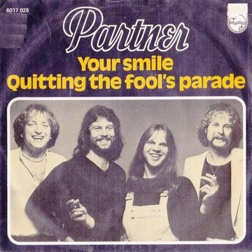 Partner : Your Smile / Quitting The Fool's Parade (7")