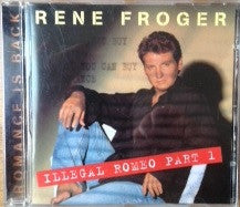 René Froger : Illegal Romeo Part 1 (CD, Album)