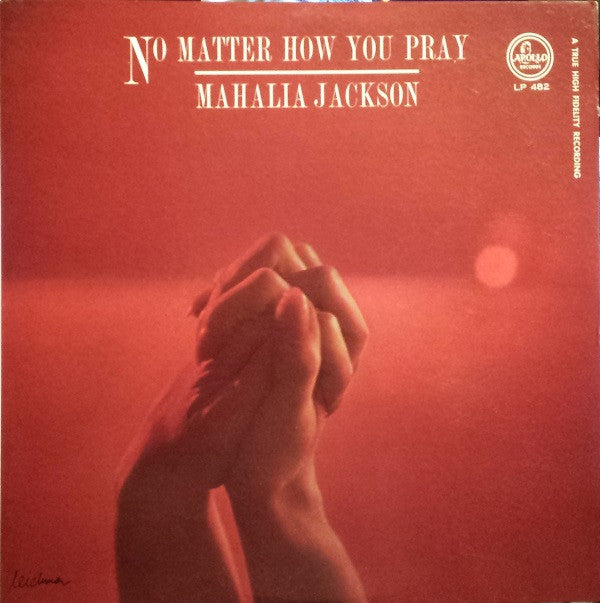 Mahalia Jackson : No Matter How You Pray (LP, Comp)