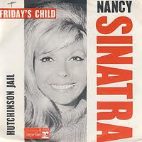 Nancy Sinatra : Friday's Child / Hutchinson Jail (7", Single)