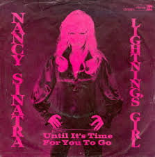 Nancy Sinatra : Lightning's Girl / Until It's Time For You To Go (7", Single)