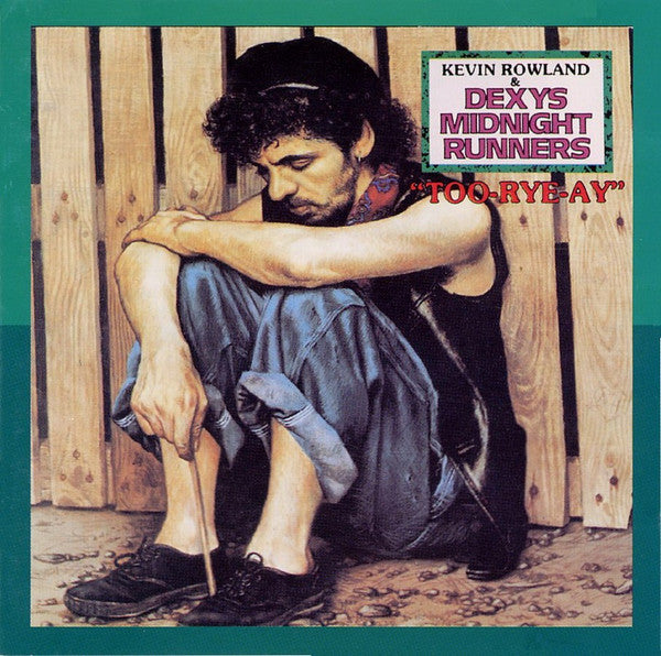 Kevin Rowland & Dexys Midnight Runners : Too-Rye-Ay (CD, Album, RE, RM)