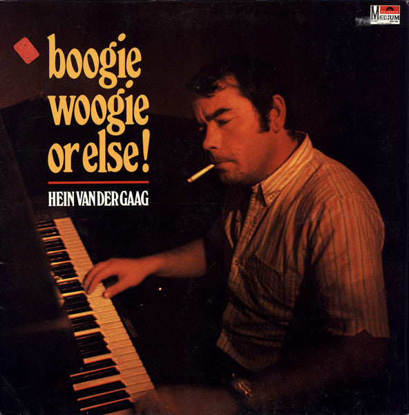 Hein van der Gaag : Boogie Woogie Or Else! (LP)