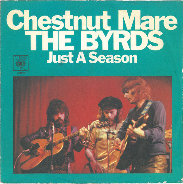 The Byrds : Chestnut Mare / Just A Season (7", Single)