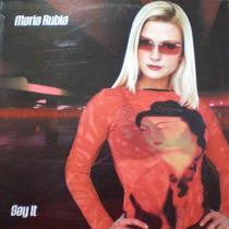 Maria Rubia : Say It (12")